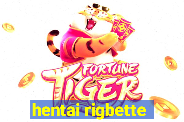 hentai rigbette